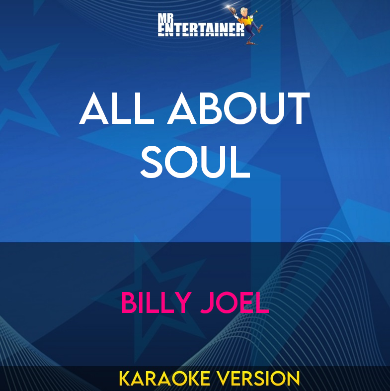 All About Soul - Billy Joel (Karaoke Version) from Mr Entertainer Karaoke