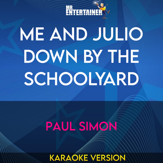 Me and Julio Down By The Schoolyard - Paul Simon (Karaoke Version) from Mr Entertainer Karaoke