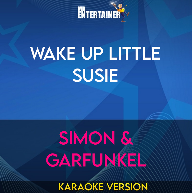 Wake Up Little Susie - Simon & Garfunkel (Karaoke Version) from Mr Entertainer Karaoke