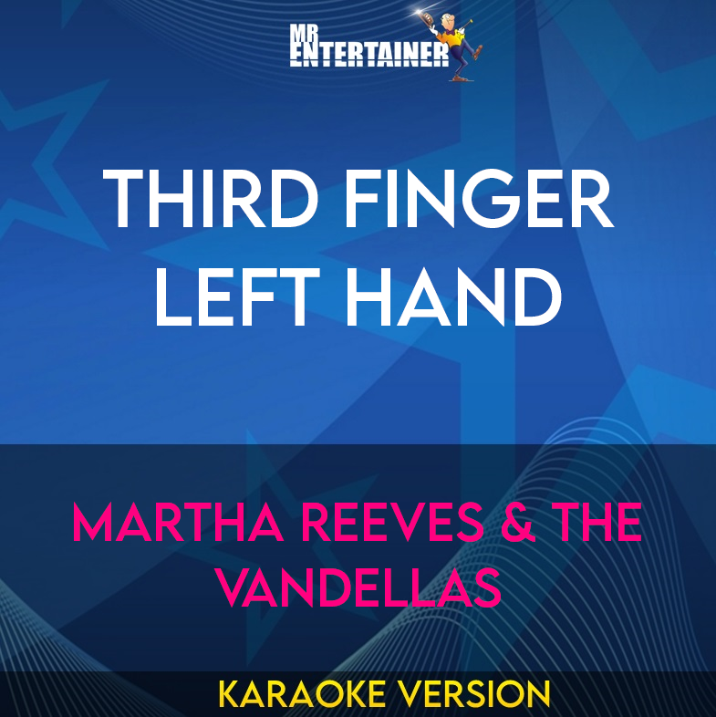 Third Finger Left Hand - Martha Reeves & The Vandellas (Karaoke Version) from Mr Entertainer Karaoke