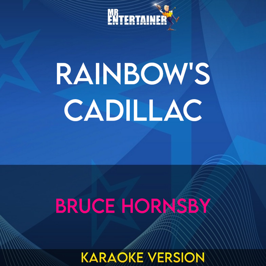 Rainbow's Cadillac - Bruce Hornsby (Karaoke Version) from Mr Entertainer Karaoke