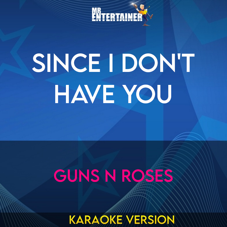 Since I Don't Have You - Guns N Roses (Karaoke Version) from Mr Entertainer Karaoke