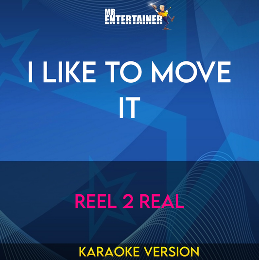 I Like To Move It - Reel 2 Real (Karaoke Version) from Mr Entertainer Karaoke