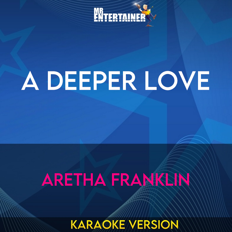 A Deeper Love - Aretha Franklin (Karaoke Version) from Mr Entertainer Karaoke