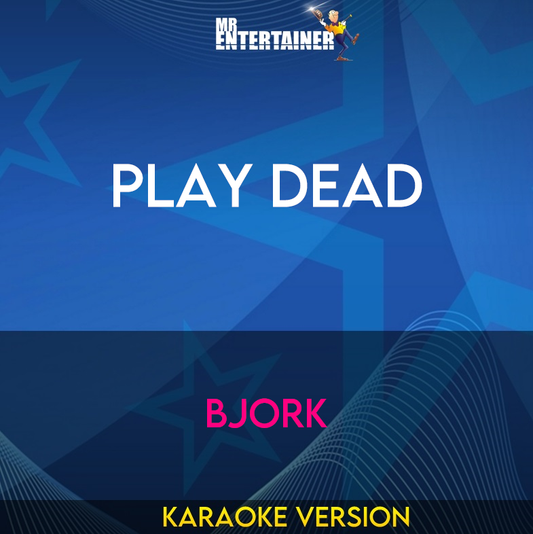 Play Dead - Bjork (Karaoke Version) from Mr Entertainer Karaoke