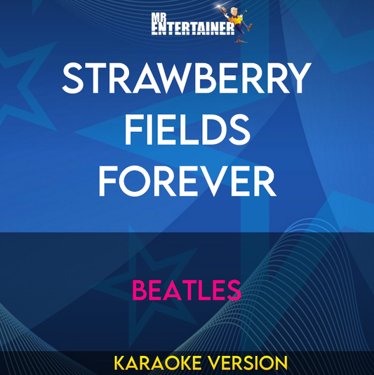 Strawberry Fields Forever - Beatles (Karaoke Version) from Mr Entertainer Karaoke