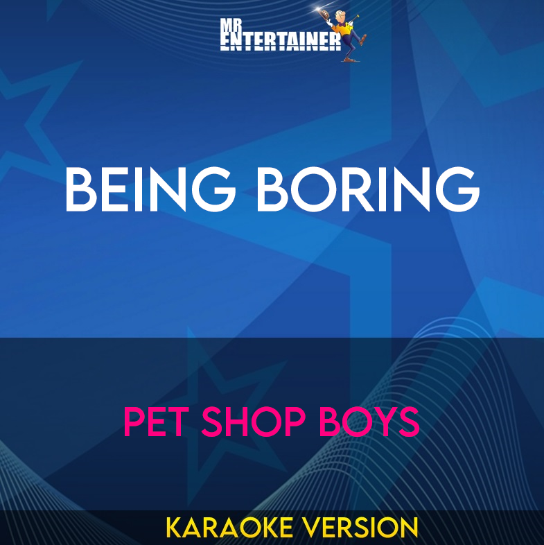 Being Boring - Pet Shop Boys (Karaoke Version) from Mr Entertainer Karaoke