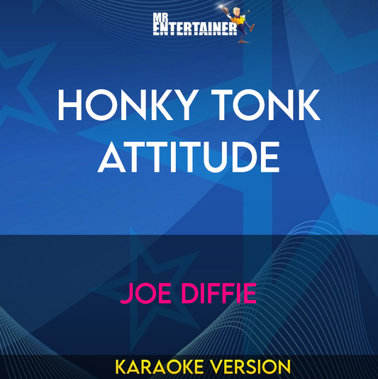 Honky Tonk Attitude - Joe Diffie (Karaoke Version) from Mr Entertainer Karaoke