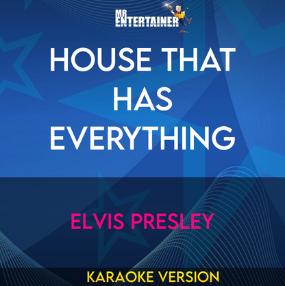 House That Has Everything - Elvis Presley (Karaoke Version) from Mr Entertainer Karaoke