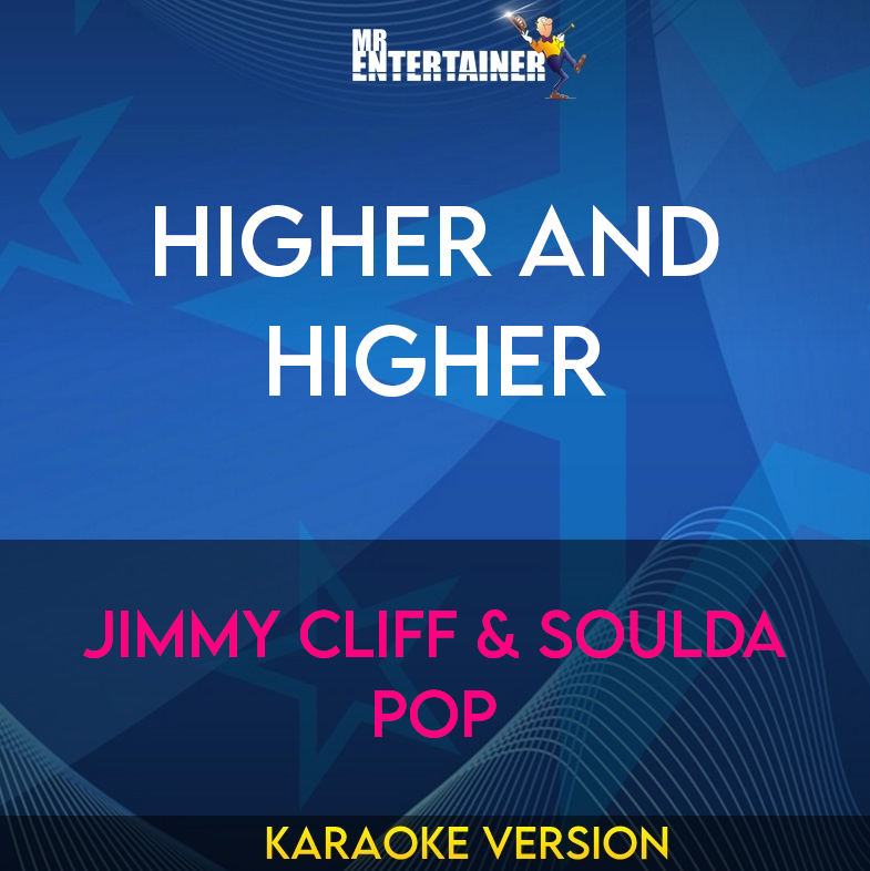 Higher And Higher - Jimmy Cliff & Soulda Pop (Karaoke Version) from Mr Entertainer Karaoke