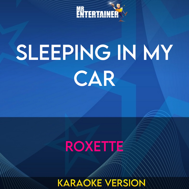 Sleeping In My Car - Roxette (Karaoke Version) from Mr Entertainer Karaoke