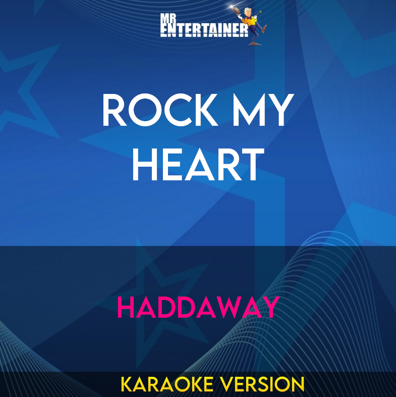 Rock My Heart - Haddaway (Karaoke Version) from Mr Entertainer Karaoke