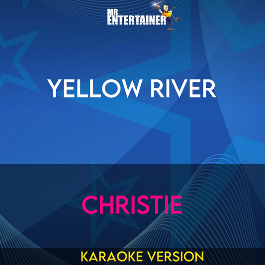 Yellow River - Christie (Karaoke Version) from Mr Entertainer Karaoke