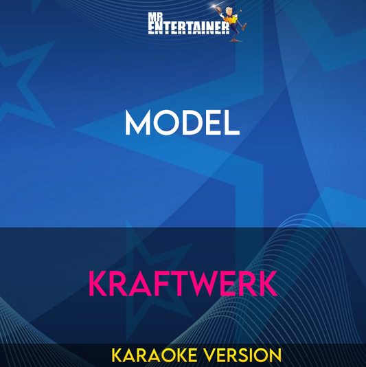 Model - Kraftwerk (Karaoke Version) from Mr Entertainer Karaoke
