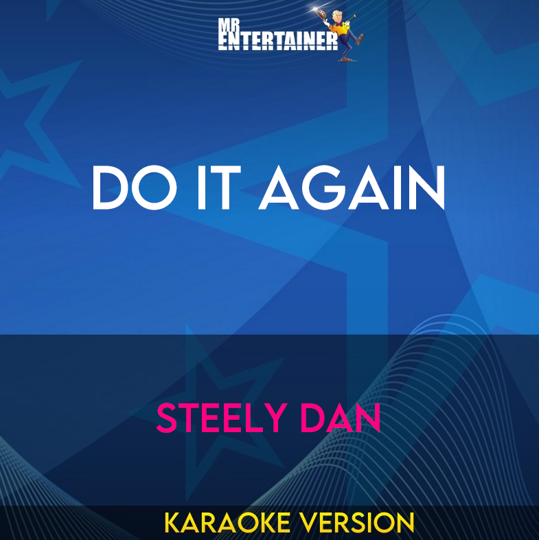 Do It Again - Steely Dan (Karaoke Version) from Mr Entertainer Karaoke