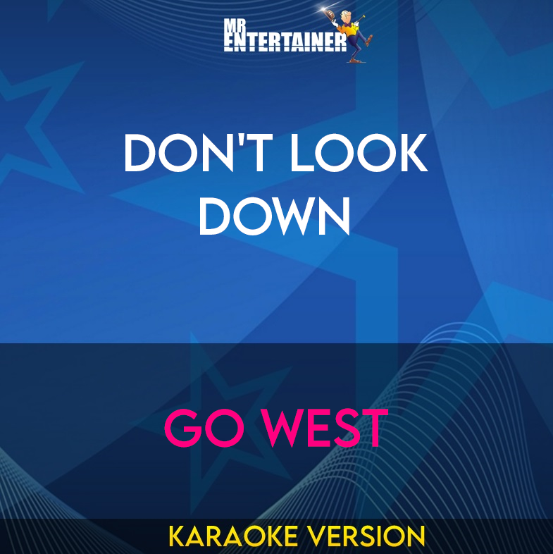 Don't Look Down - Go West (Karaoke Version) from Mr Entertainer Karaoke