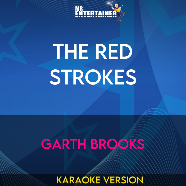 The Red Strokes - Garth Brooks (Karaoke Version) from Mr Entertainer Karaoke