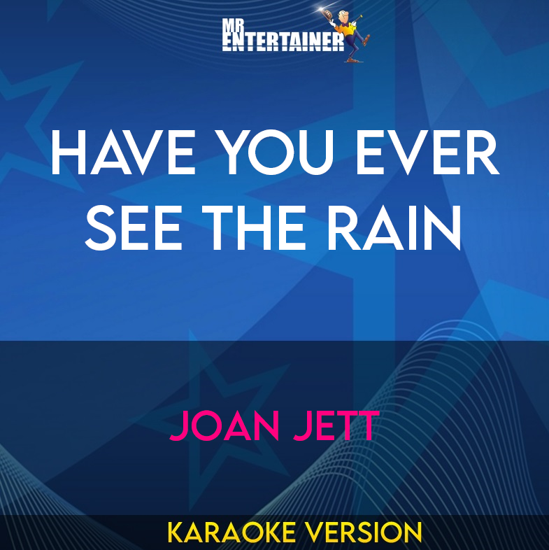 Have You Ever See The Rain - Joan Jett (Karaoke Version) from Mr Entertainer Karaoke