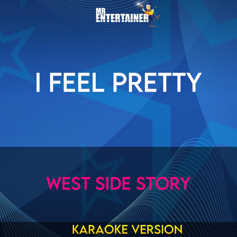 I Feel Pretty - West Side Story (Karaoke Version) from Mr Entertainer Karaoke