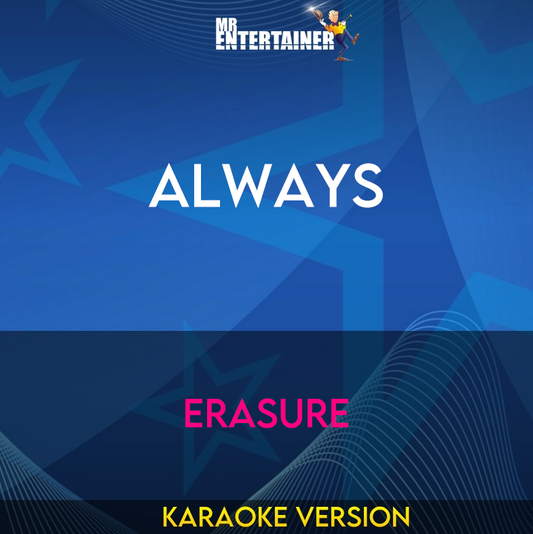 Always - Erasure (Karaoke Version) from Mr Entertainer Karaoke