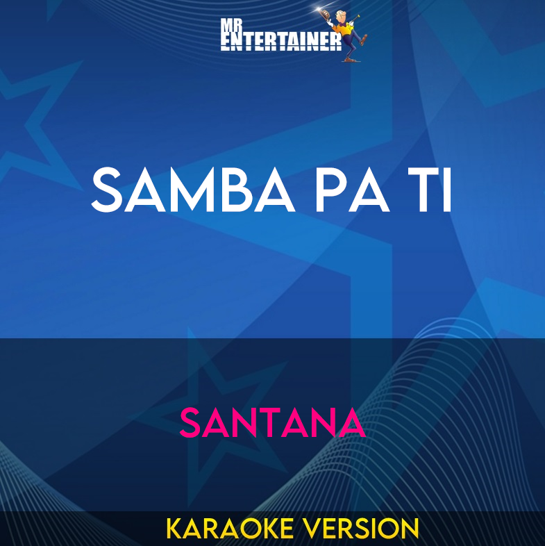 Samba Pa Ti - Santana (Karaoke Version) from Mr Entertainer Karaoke