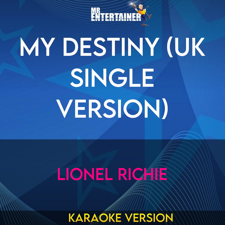 My Destiny (UK Single Version) - Lionel Richie (Karaoke Version) from Mr Entertainer Karaoke