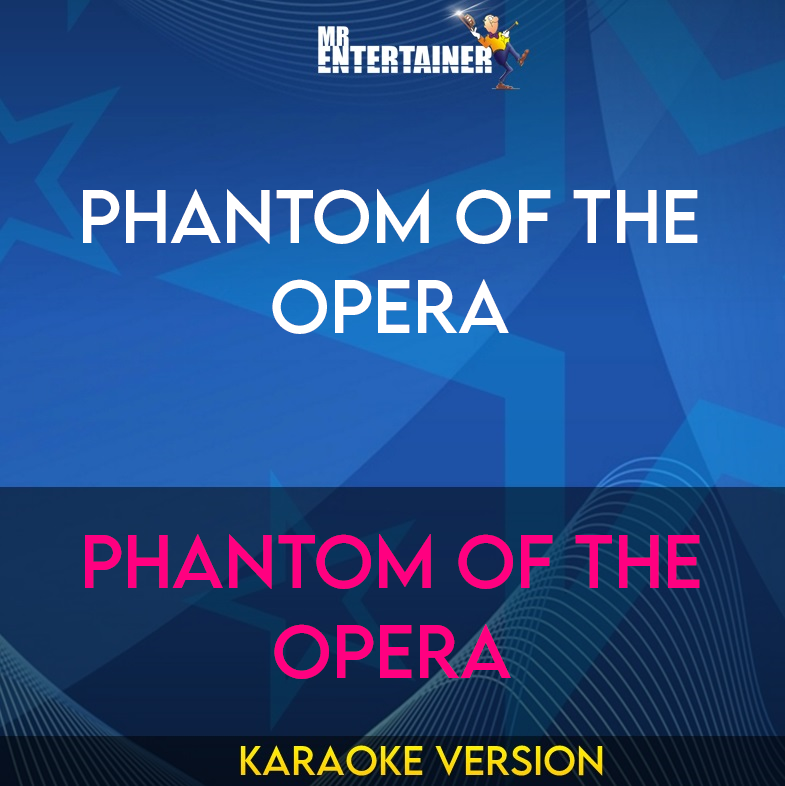 Phantom Of The Opera - Phantom Of The Opera (Karaoke Version) from Mr Entertainer Karaoke