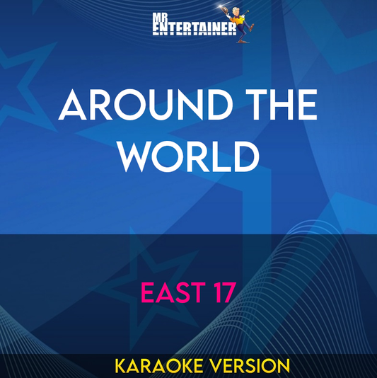 Around The World - East 17 (Karaoke Version) from Mr Entertainer Karaoke