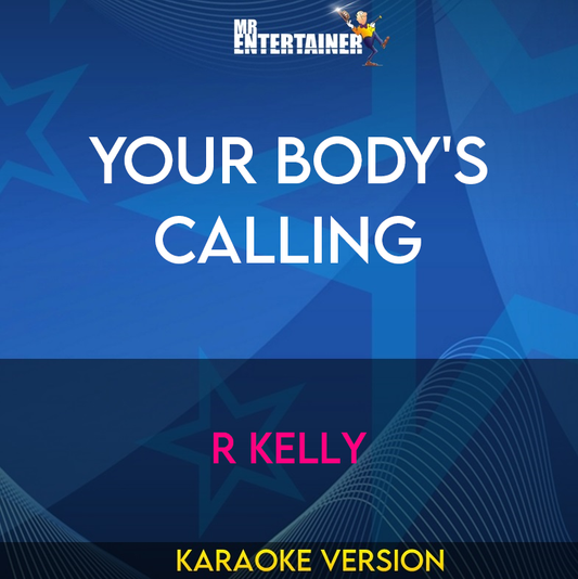 Your Body's Calling - R Kelly (Karaoke Version) from Mr Entertainer Karaoke