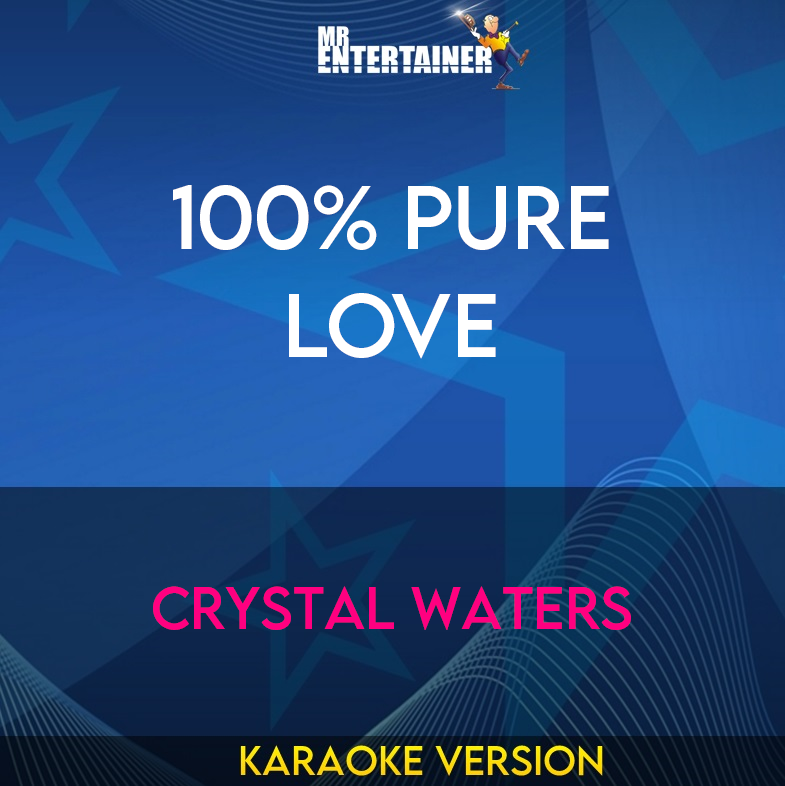 100% Pure Love - Crystal Waters (Karaoke Version) from Mr Entertainer Karaoke