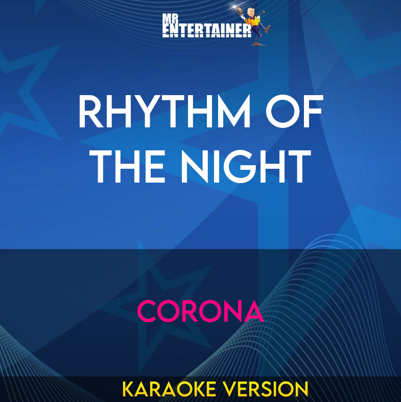 Rhythm Of The Night - Corona (Karaoke Version) from Mr Entertainer Karaoke