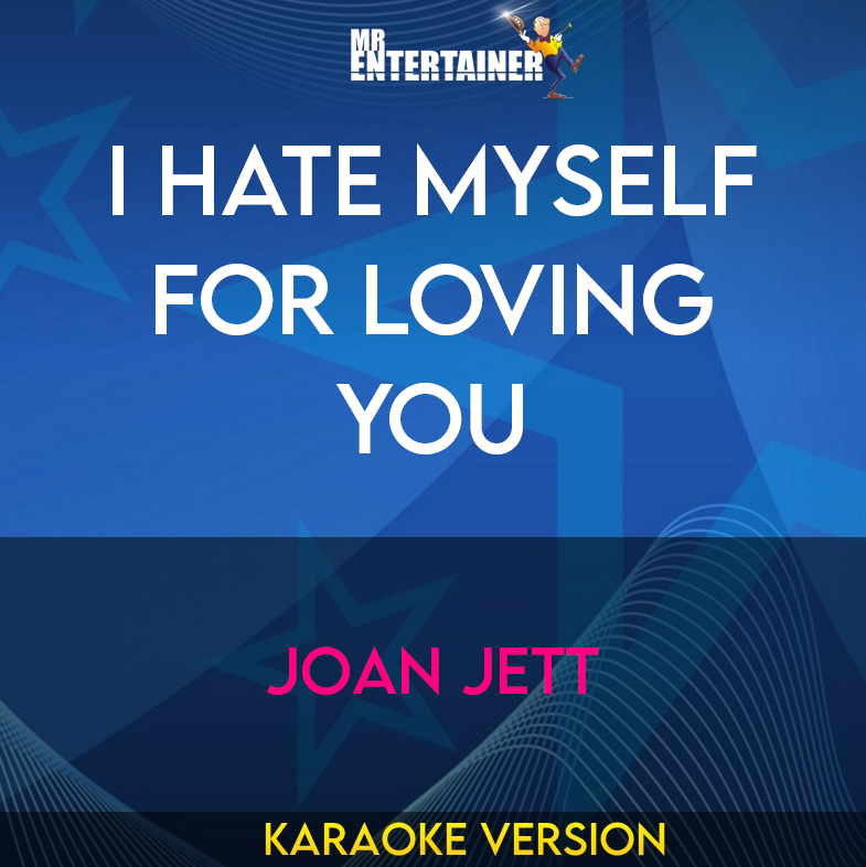 I Hate Myself For Loving You - Joan Jett (Karaoke Version) from Mr Entertainer Karaoke