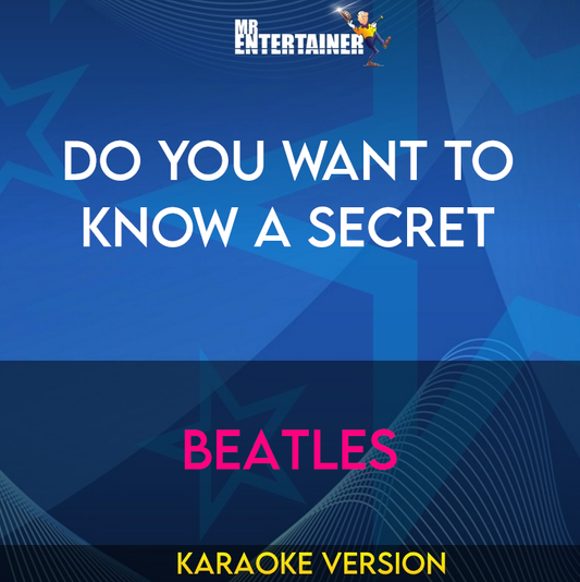 Do You Want To Know A Secret - Beatles (Karaoke Version) from Mr Entertainer Karaoke