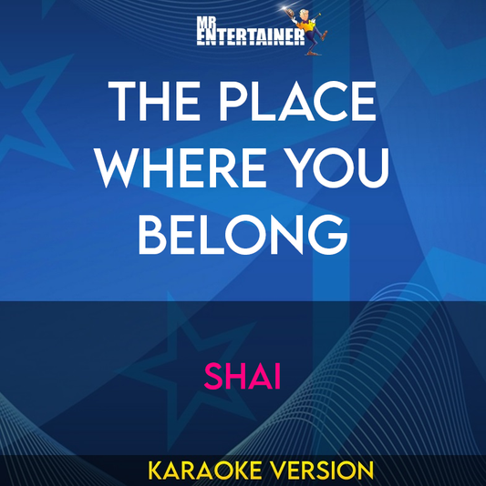 The Place Where You Belong - Shai (Karaoke Version) from Mr Entertainer Karaoke