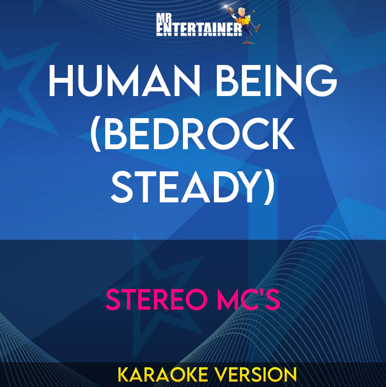 Human Being (bedrock Steady) - Stereo Mc's (Karaoke Version) from Mr Entertainer Karaoke