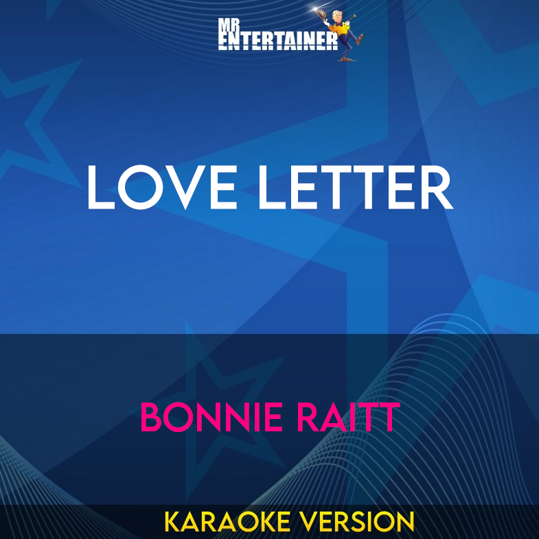 Love Letter - Bonnie Raitt (Karaoke Version) from Mr Entertainer Karaoke