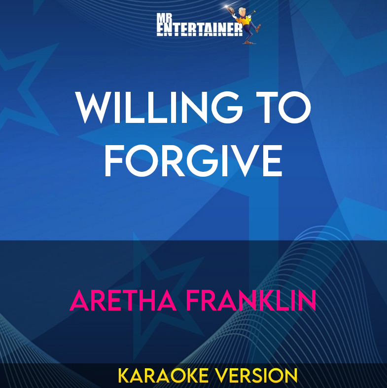 Willing To Forgive - Aretha Franklin (Karaoke Version) from Mr Entertainer Karaoke