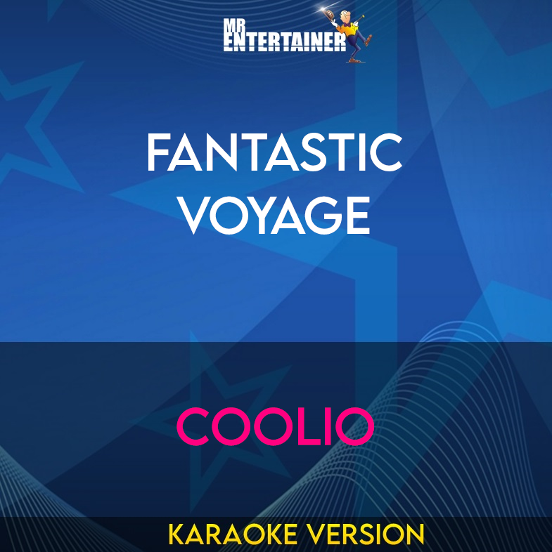 Fantastic Voyage - Coolio (Karaoke Version) from Mr Entertainer Karaoke