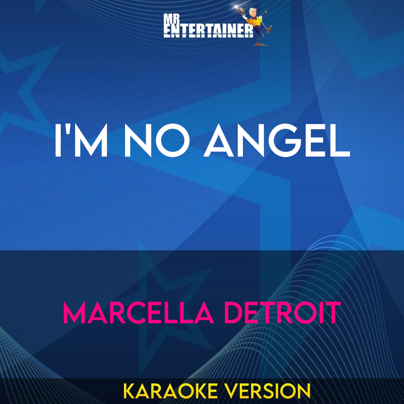 I'm No Angel - Marcella Detroit (Karaoke Version) from Mr Entertainer Karaoke