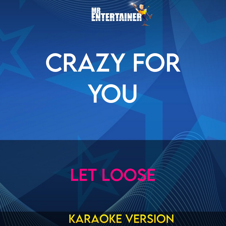 Crazy For You - Let Loose (Karaoke Version) from Mr Entertainer Karaoke