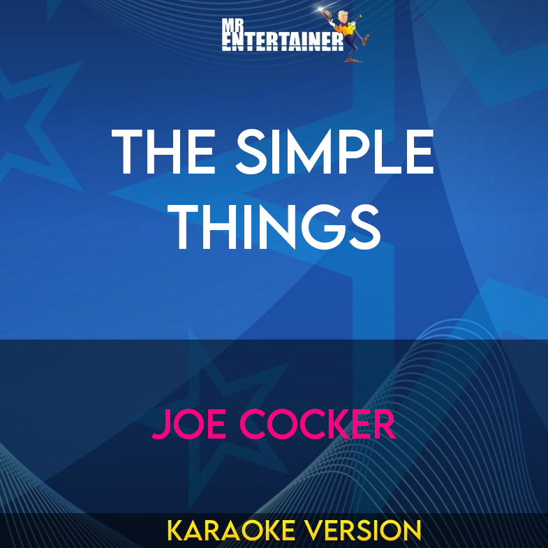 The Simple Things - Joe Cocker (Karaoke Version) from Mr Entertainer Karaoke