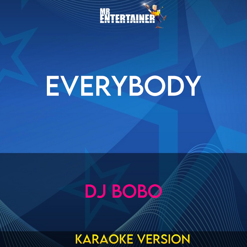 Everybody - DJ Bobo (Karaoke Version) from Mr Entertainer Karaoke