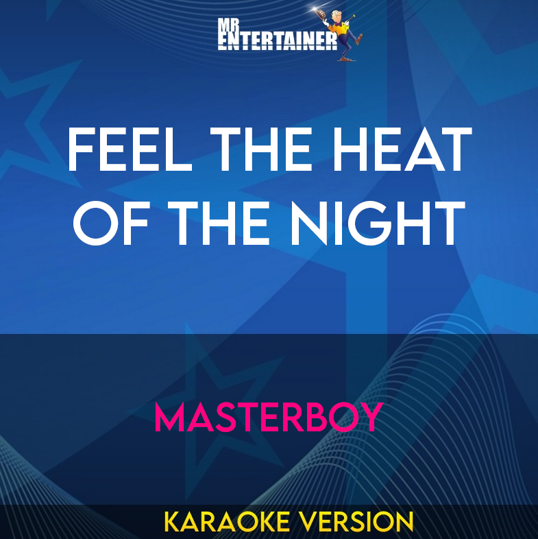 Feel The Heat Of The Night - Masterboy (Karaoke Version) from Mr Entertainer Karaoke