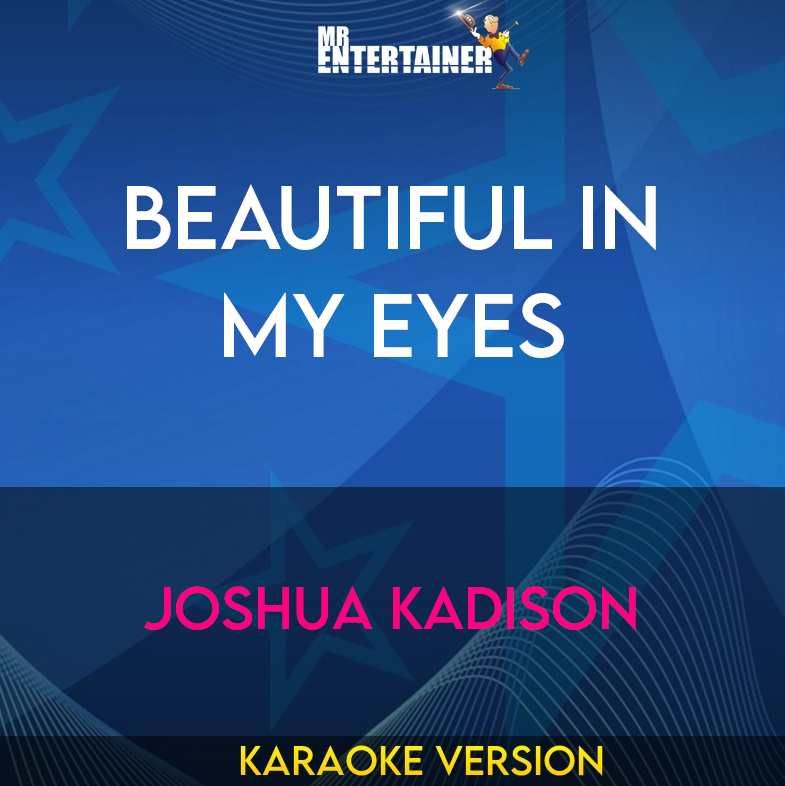 Beautiful In My Eyes - Joshua Kadison (Karaoke Version) from Mr Entertainer Karaoke