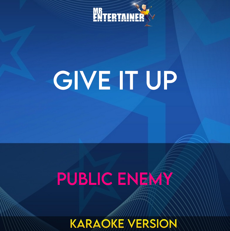 Give It Up - Public Enemy (Karaoke Version) from Mr Entertainer Karaoke