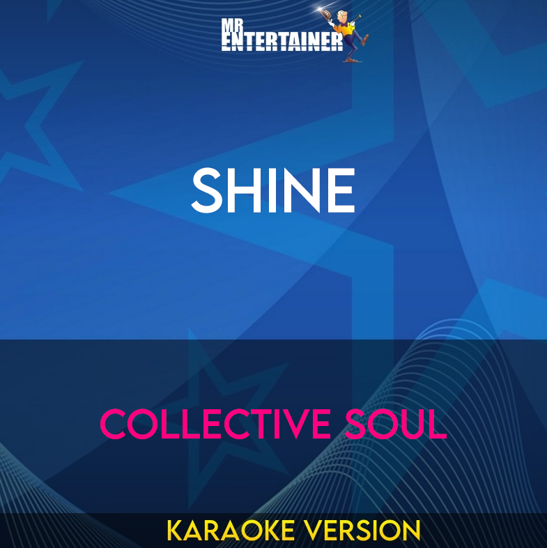 Shine - Collective Soul (Karaoke Version) from Mr Entertainer Karaoke