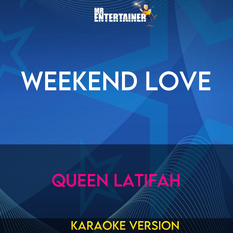 Weekend Love - Queen Latifah (Karaoke Version) from Mr Entertainer Karaoke