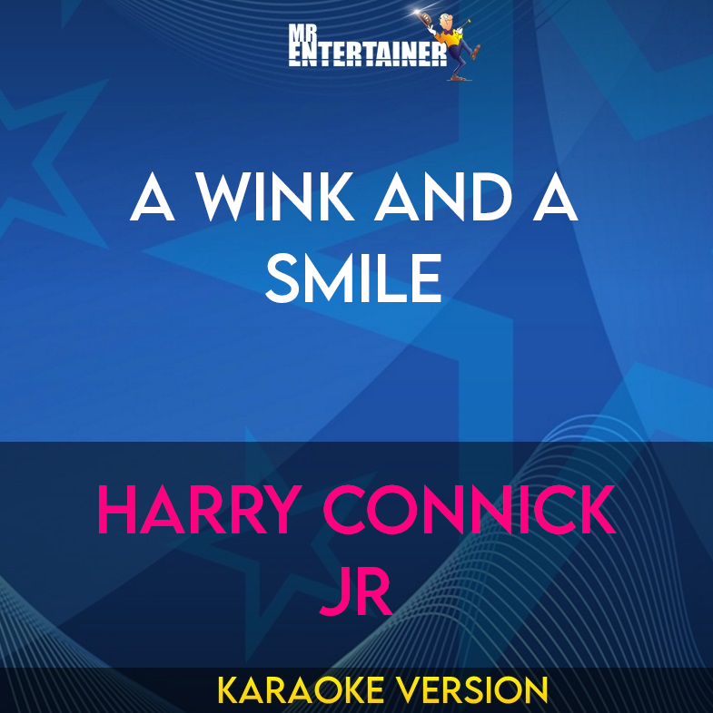 A Wink And A Smile - Harry Connick Jr (Karaoke Version) from Mr Entertainer Karaoke