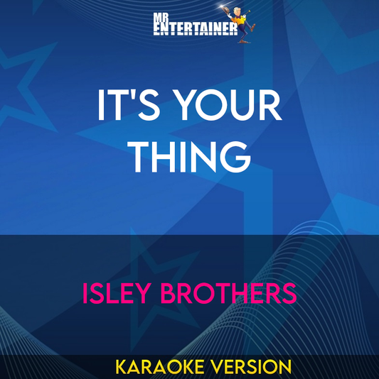 It's Your Thing - Isley Brothers (Karaoke Version) from Mr Entertainer Karaoke