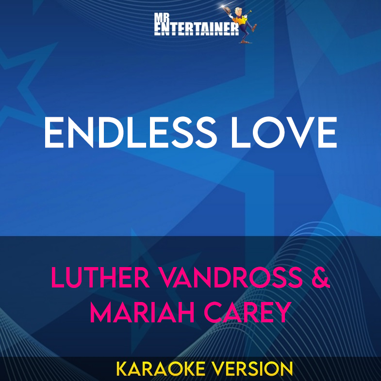 Endless Love - Luther Vandross & Mariah Carey (Karaoke Version) from Mr Entertainer Karaoke